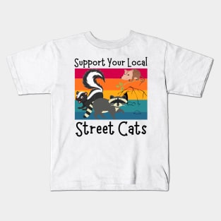 Support Your Local Street Cats, Funny Opossum, Skunk And Raccoon Lover Kids T-Shirt